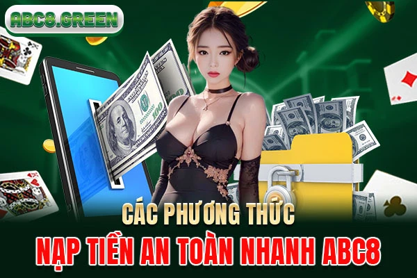 Các phương thức nạp tiền an toàn tại ABC8