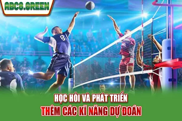 Học hỏi và phát triển thêm các kĩ năng dự đoán