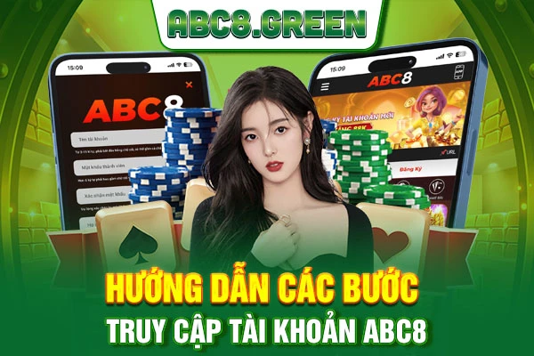 Hướng dẫn các bước truy cập tài khoản ABC8