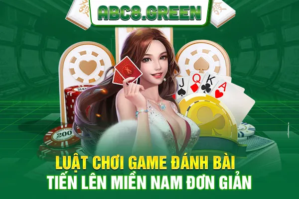 Luật chơi game đánh bài tiến lên miền nam đơn giản