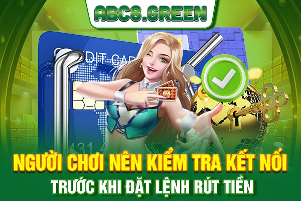 Người chơi nên kiểm tra kết nối trước khi đặt lệnh rút tiền