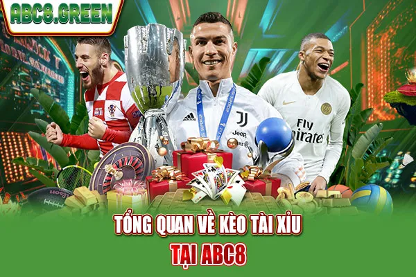 Tổng quan về kèo tài xỉu tại ABC8