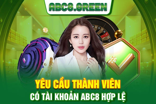 Yêu cầu thành viên có tài khoản ABC8 hợp lệ